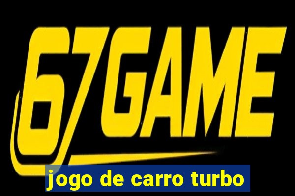 jogo de carro turbo